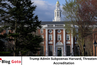 Trump Admin Subpoenas Harvard, Threatens Accreditation